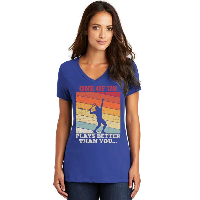 Tennis Sunset One Of Us Plays Better Than You Gift Women's V-Neck T-Shirt