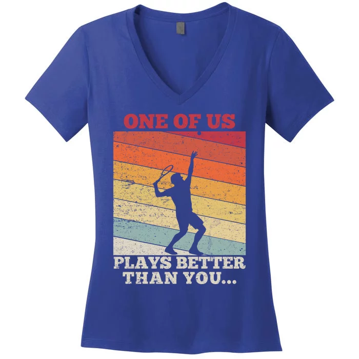 Tennis Sunset One Of Us Plays Better Than You Gift Women's V-Neck T-Shirt