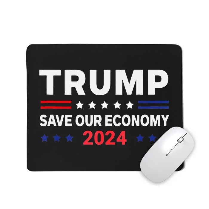 Trump Save Our Economy 2024 Voting Trump For President 47th Mousepad