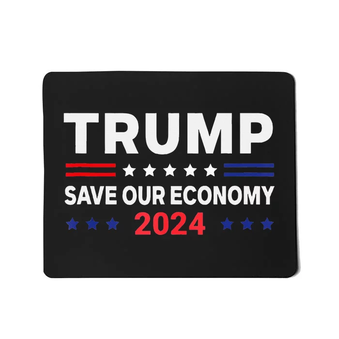 Trump Save Our Economy 2024 Voting Trump For President 47th Mousepad