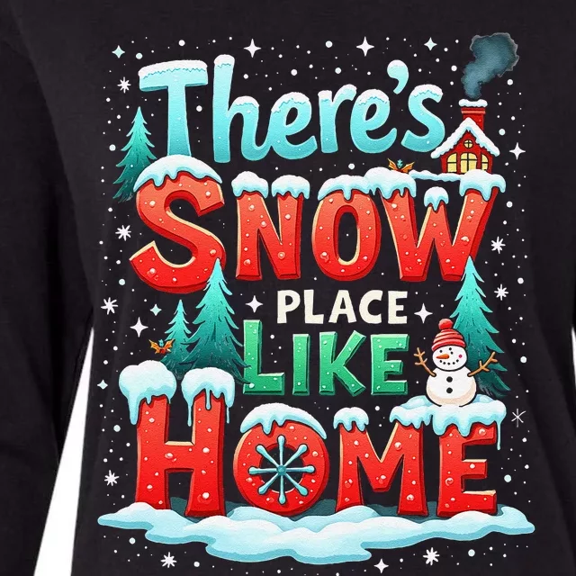 ThereS Snow Place Like Home Xmas Holiday Funny Christmas Womens Cotton Relaxed Long Sleeve T-Shirt