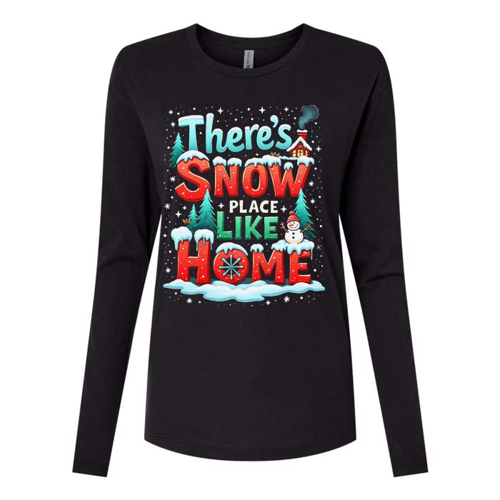 ThereS Snow Place Like Home Xmas Holiday Funny Christmas Womens Cotton Relaxed Long Sleeve T-Shirt