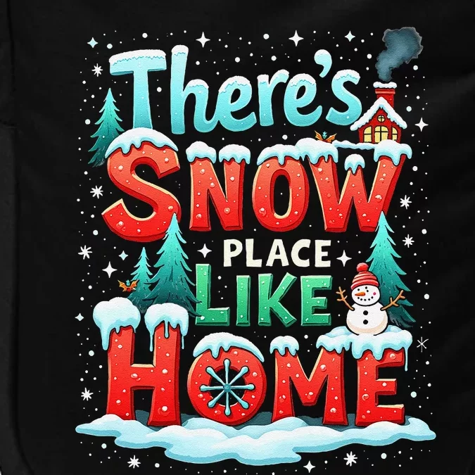 ThereS Snow Place Like Home Xmas Holiday Funny Christmas Impact Tech Backpack