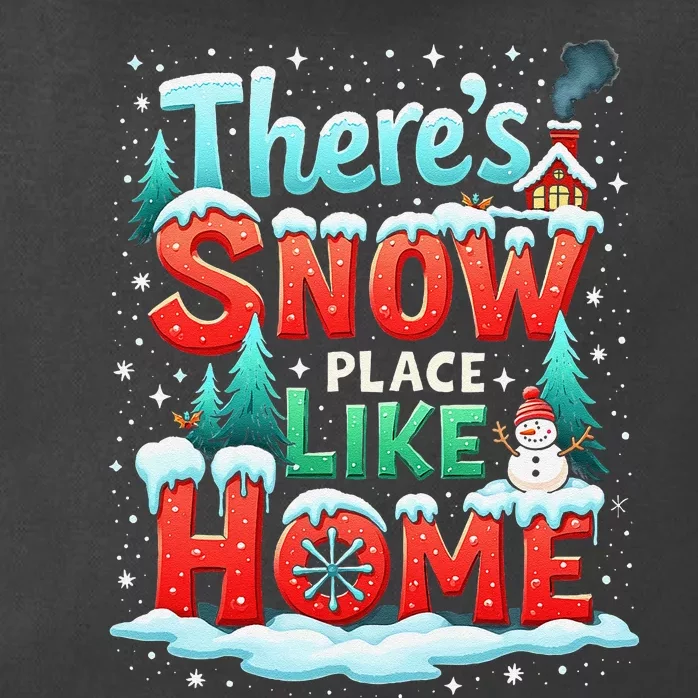 ThereS Snow Place Like Home Xmas Holiday Funny Christmas Zip Tote Bag