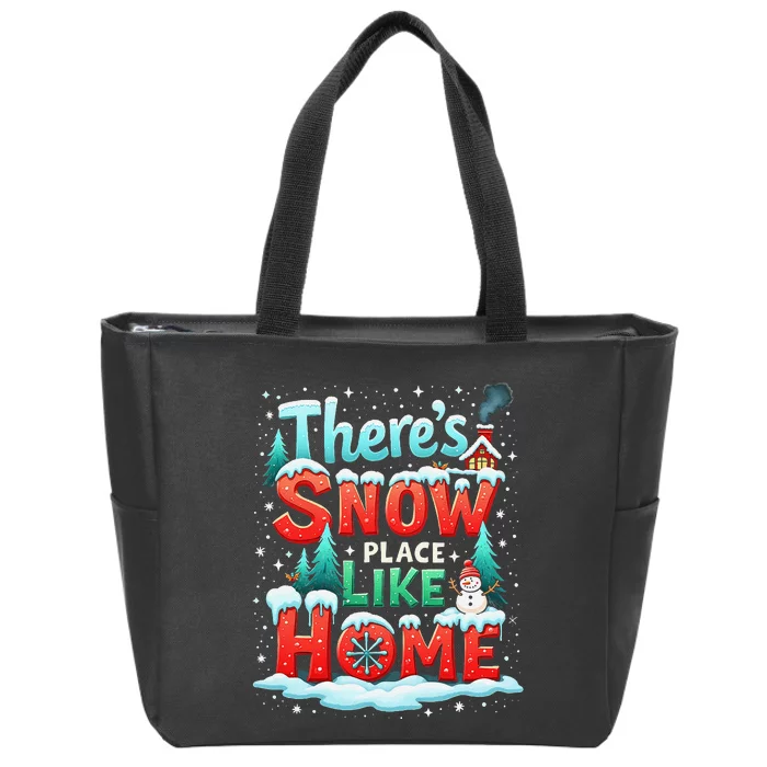 ThereS Snow Place Like Home Xmas Holiday Funny Christmas Zip Tote Bag