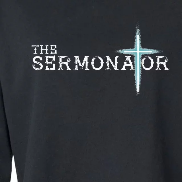 The Sermonator Pastor Appreciation Christian Cross Fun Gift Cropped Pullover Crew