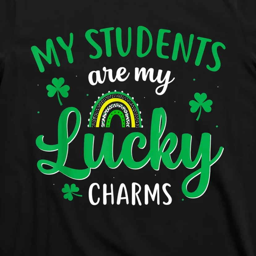 Teacher St Patricks Day My Students Are My Lucky Charms T-Shirt