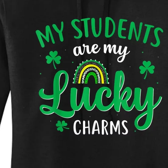 Teacher St Patricks Day My Students Are My Lucky Charms Women's Pullover Hoodie