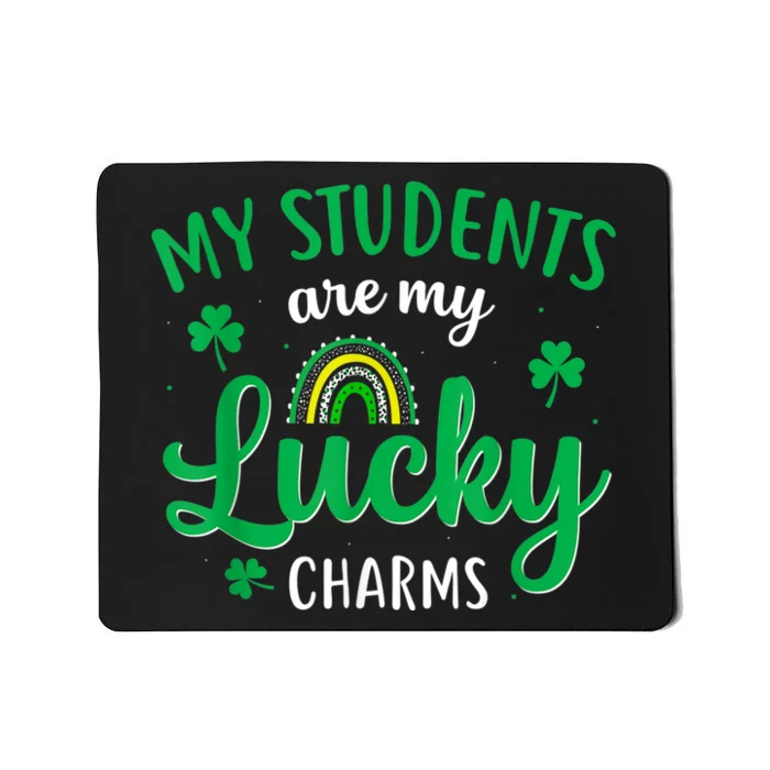 Teacher St Patricks Day My Students Are My Lucky Charms Mousepad