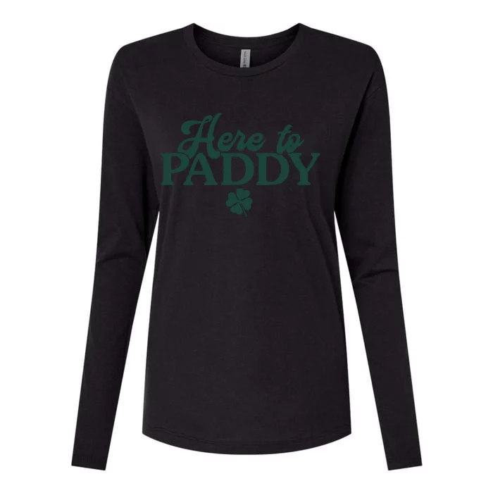 Trendy St Patrick's Day Here To Paddy Meaningful Gift Womens Cotton Relaxed Long Sleeve T-Shirt