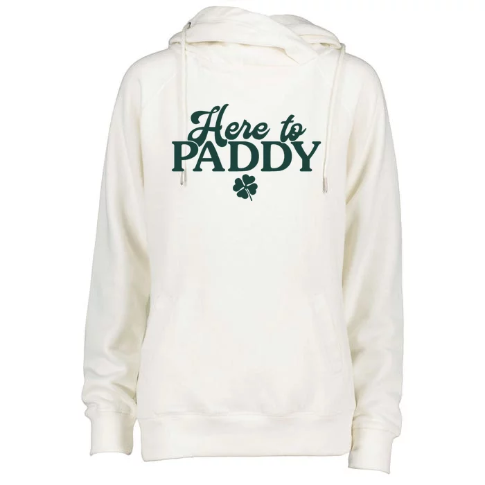 Trendy St Patrick's Day Here To Paddy Meaningful Gift Womens Funnel Neck Pullover Hood