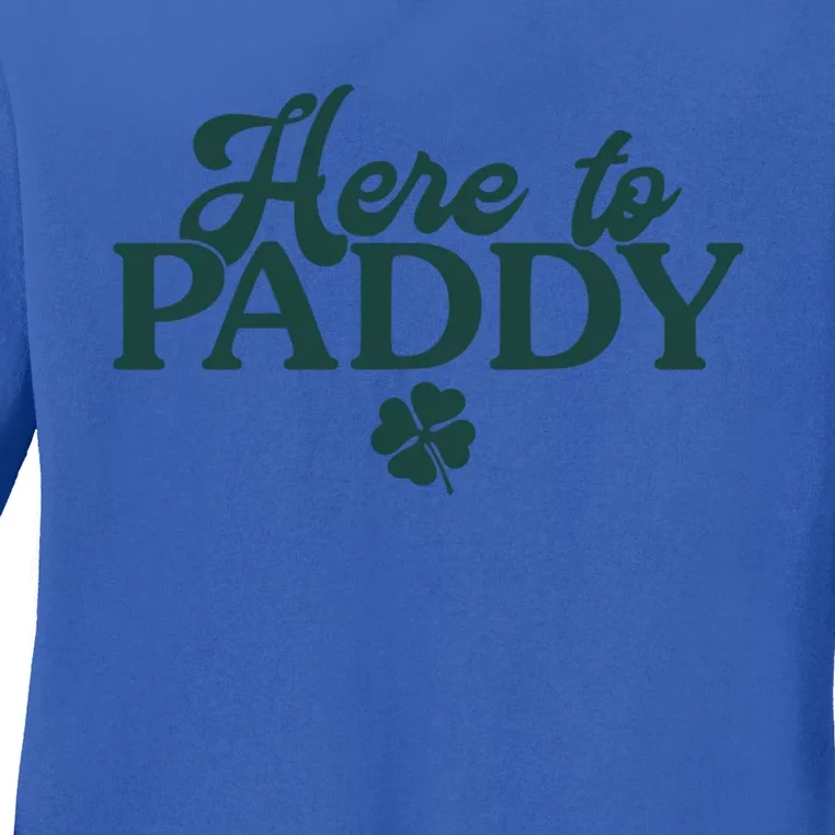 Trendy St Patrick's Day Here To Paddy Meaningful Gift Ladies Long Sleeve Shirt