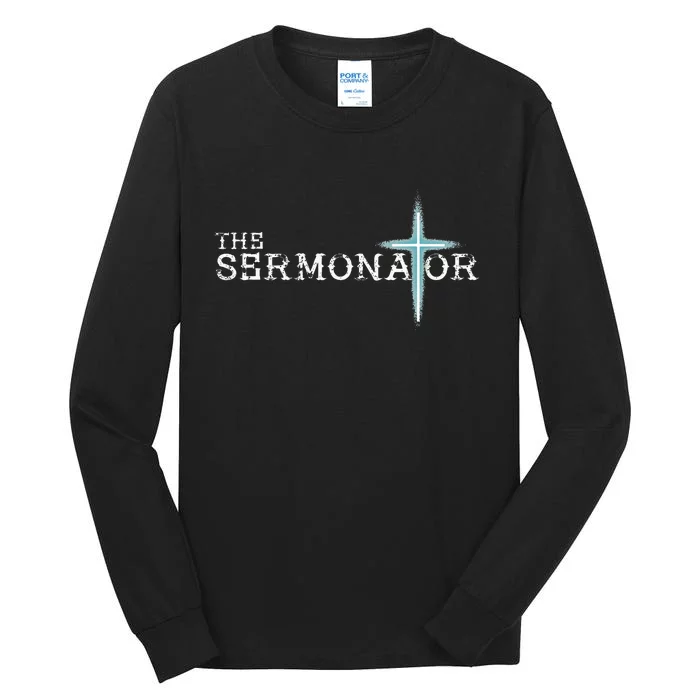 The Sermonator Pastor Appreciation Christian Cross Fun Tall Long Sleeve T-Shirt