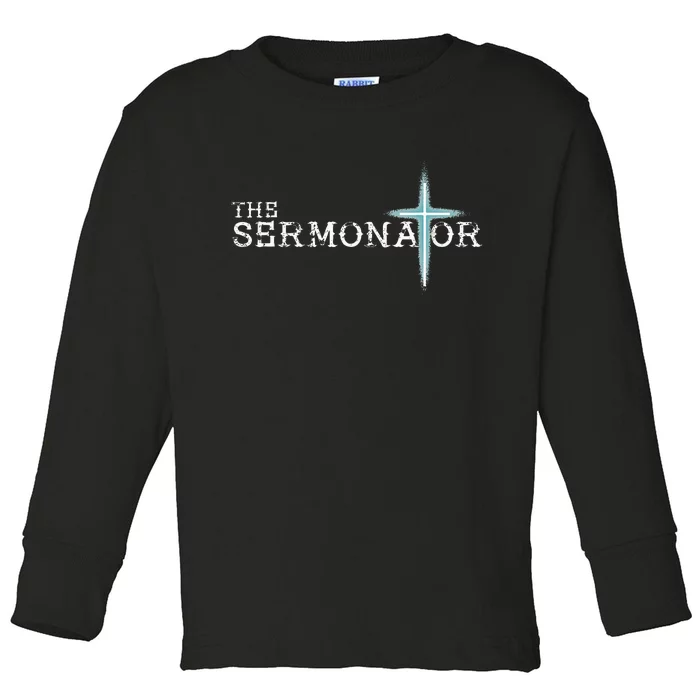 The Sermonator Pastor Appreciation Christian Cross Fun Toddler Long Sleeve Shirt