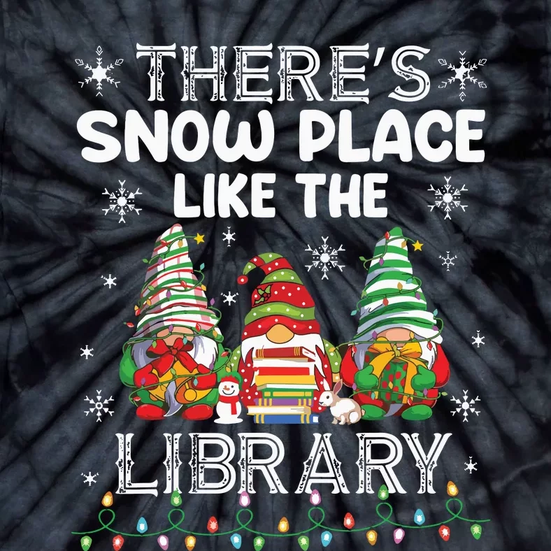 Theres Snow Place Like The Library Librarian Christmas Tie-Dye T-Shirt