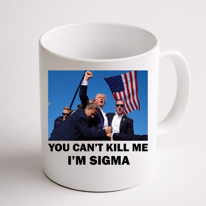 Trump Shot Pennsylvania Rally You CanT Kill Me IM Sigma Front & Back Coffee Mug