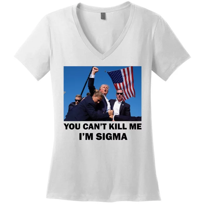 Trump Shot Pennsylvania Rally You CanT Kill Me IM Sigma Women's V-Neck T-Shirt