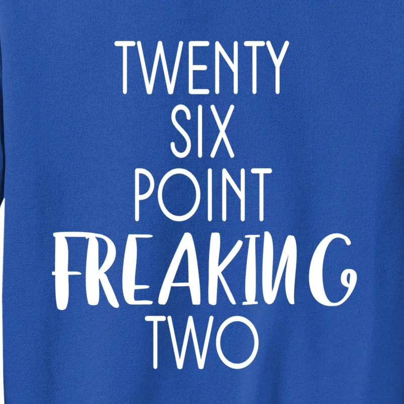 Twenty Six Point Freaking Two 26 2 Marathon Run Cute Gift Sweatshirt