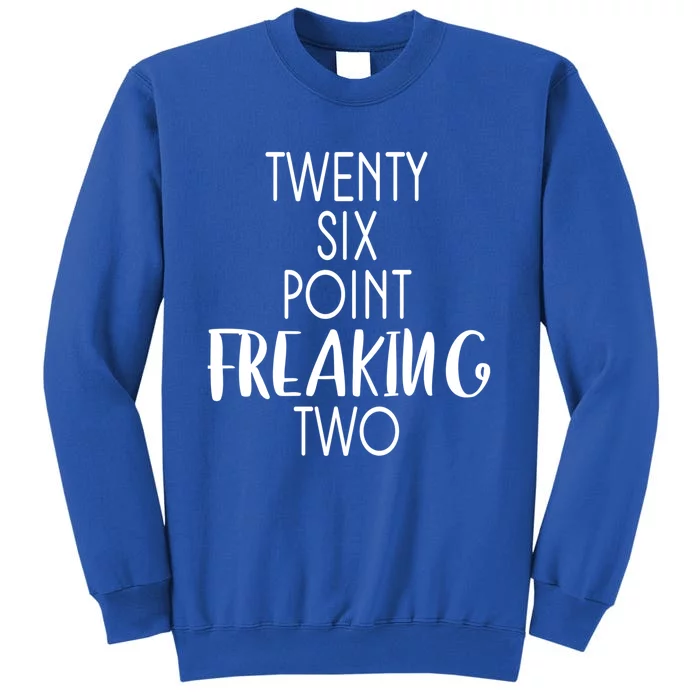 Twenty Six Point Freaking Two 26 2 Marathon Run Cute Gift Sweatshirt