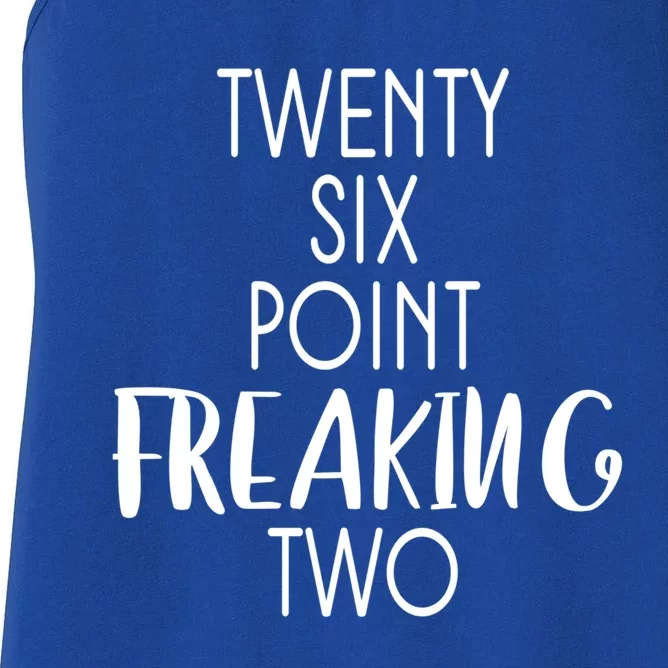 Twenty Six Point Freaking Two 26 2 Marathon Run Cute Gift Women's Racerback Tank