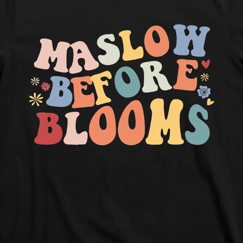 Teacher School Psychologist Special Ed Maslow Before Blooms T-Shirt