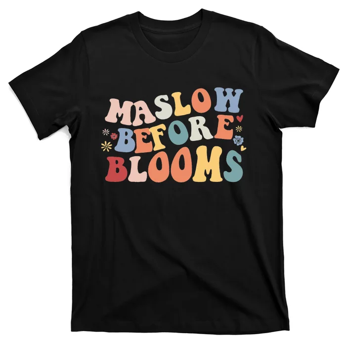 Teacher School Psychologist Special Ed Maslow Before Blooms T-Shirt