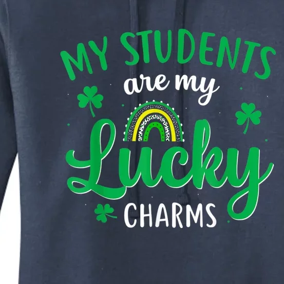 Teacher St Patricks Day My Students Are My Lucky Charms Women's Pullover Hoodie