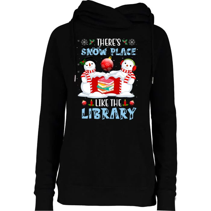 There's Snow Place Like The Library Book Worm Christmas Womens Funnel Neck Pullover Hood