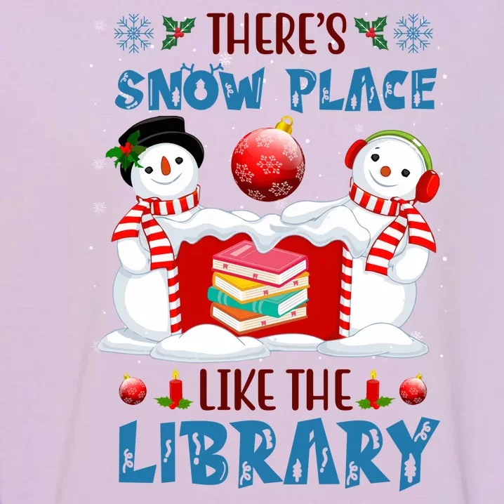 There's Snow Place Like The Library Book Worm Christmas Garment-Dyed Sweatshirt