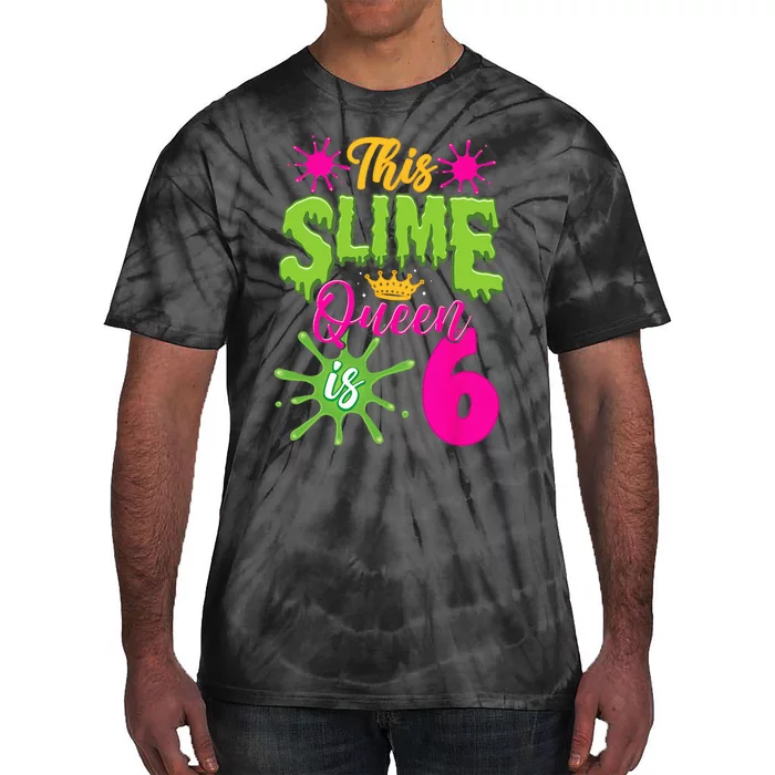 This Slime Queen Is 6 Slime 6th Birthday Tie-Dye T-Shirt