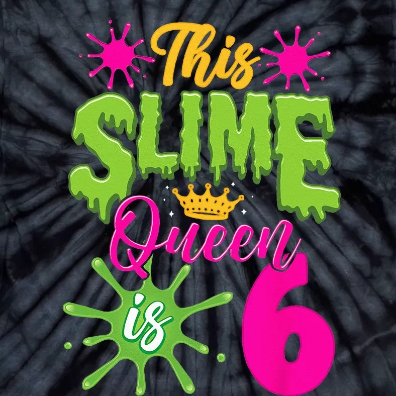 This Slime Queen Is 6 Slime 6th Birthday Tie-Dye T-Shirt