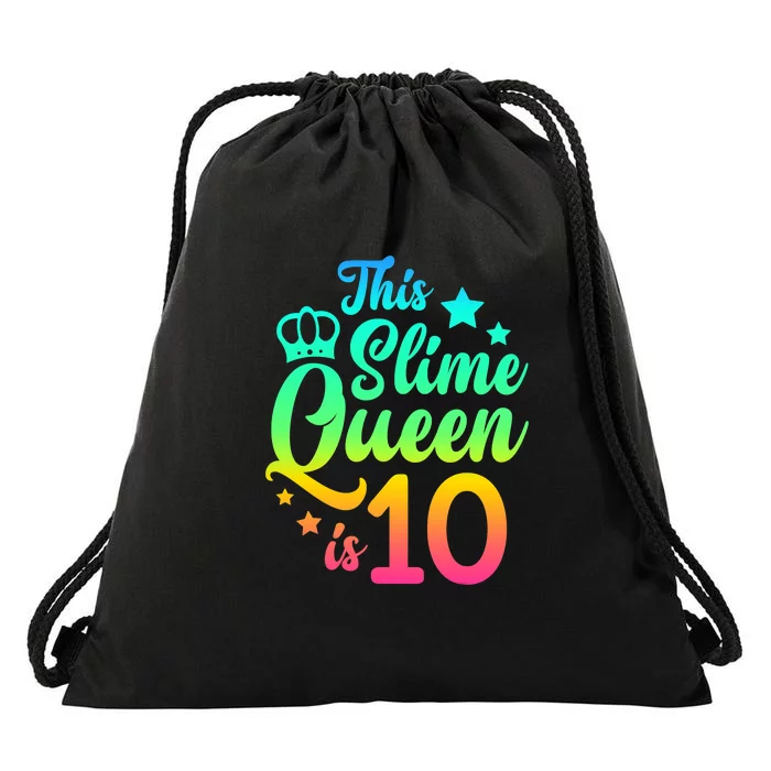 This Slime Queen Is 10 Girl Funny 10th Birthday Party Squad Drawstring Bag