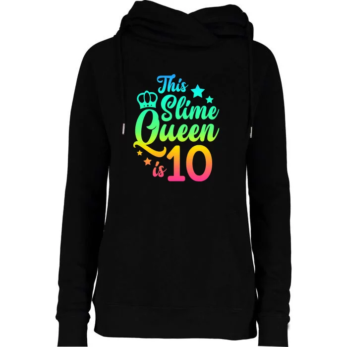 This Slime Queen Is 10 Girl Funny 10th Birthday Party Squad Womens Funnel Neck Pullover Hood