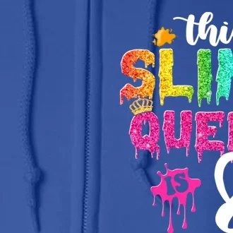 This Slime Queen Is 8th Birthday Crown 8 Years Old Bday Gift Full Zip Hoodie