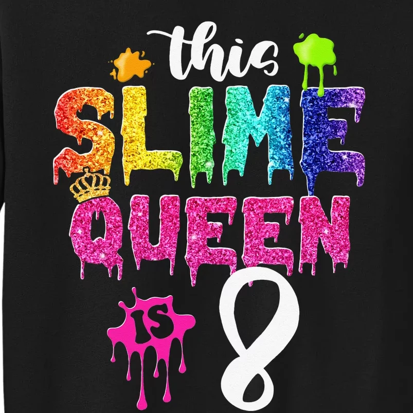 This Slime Queen Is 8th Birthday Crown 8 Years Old Bday Tall Sweatshirt