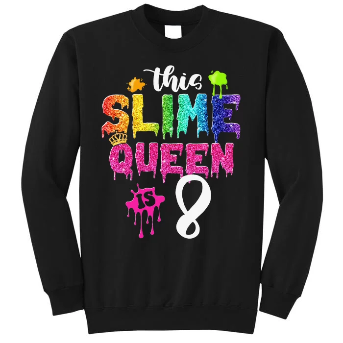 This Slime Queen Is 8th Birthday Crown 8 Years Old Bday Tall Sweatshirt