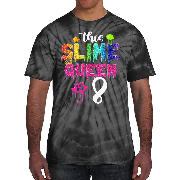 This Slime Queen Is 8th Birthday Crown 8 Years Old Bday Tie-Dye T-Shirt