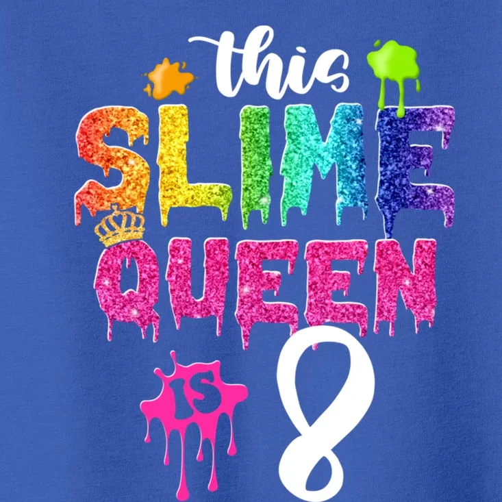 This Slime Queen Is 8th Birthday Crown 8 Years Old Bday Gift Toddler T-Shirt