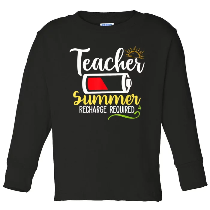 Teacher Summer Recharge Required Last Day School Vacation Toddler Long Sleeve Shirt