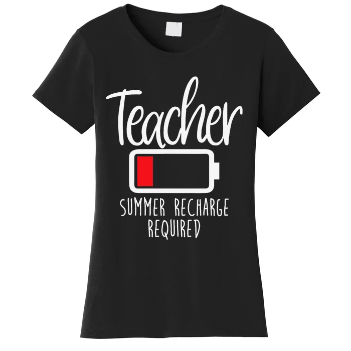 Teacher Summer Recharge Required Last day School Funny Women's T-Shirt