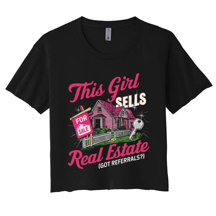 This Sells Real Estate Got Referrals Realtor Women's Crop Top Tee