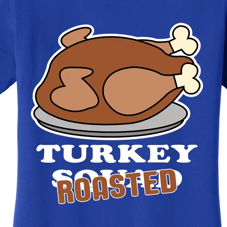 Turkey Squad Roasted Design For A Turkey Lover Great Gift Women's T-Shirt