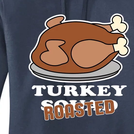 Turkey Squad Roasted Design For A Turkey Lover Great Gift Women's Pullover Hoodie