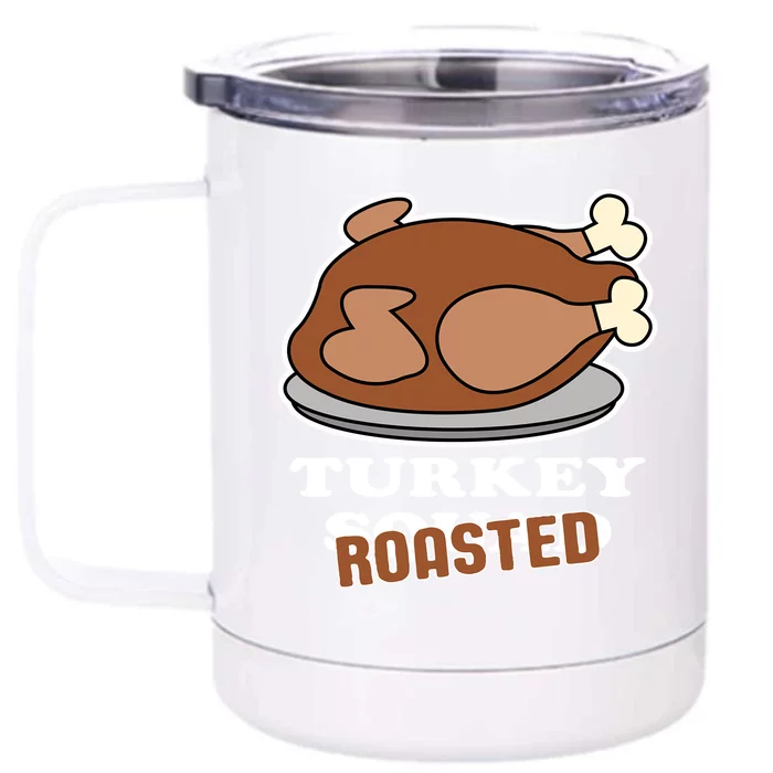 Turkey Squad Roasted Design For A Turkey Lover Great Gift Front & Back 12oz Stainless Steel Tumbler Cup