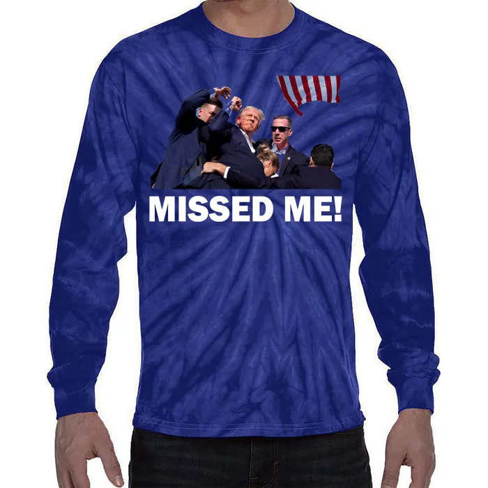 Trump Shot Rally Assassination Missed Me! Tie-Dye Long Sleeve Shirt