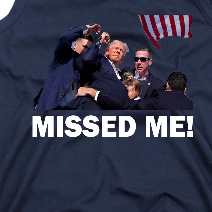 Trump Shot Rally Assassination Missed Me! Tank Top