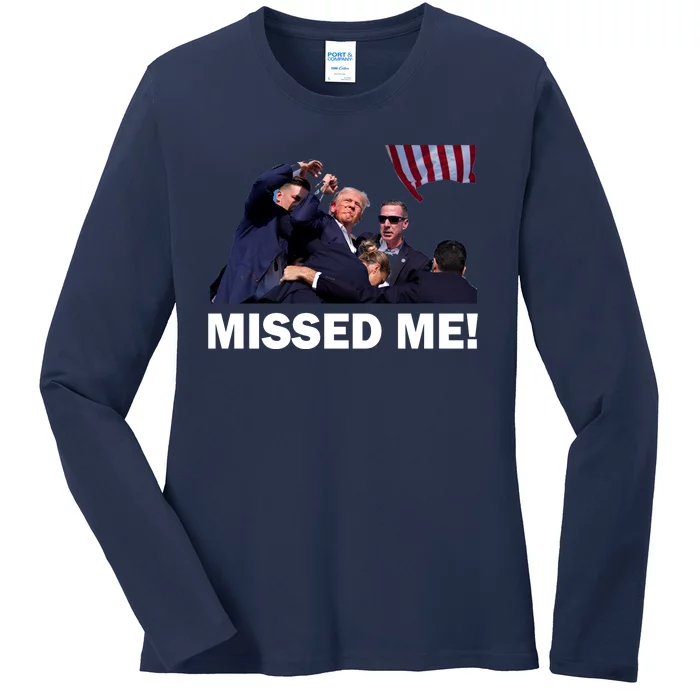 Trump Shot Rally Assassination Missed Me! Ladies Long Sleeve Shirt