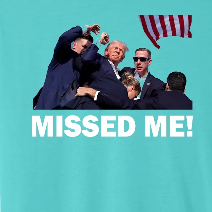 Trump Shot Rally Assassination Missed Me! ChromaSoft Performance T-Shirt