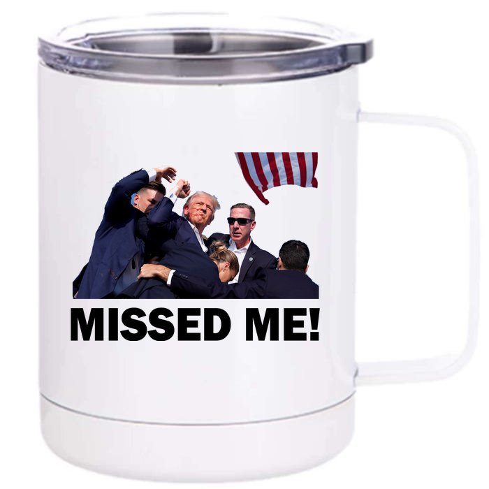 Trump Shot Rally Assassination Missed Me! Front & Back 12oz Stainless Steel Tumbler Cup