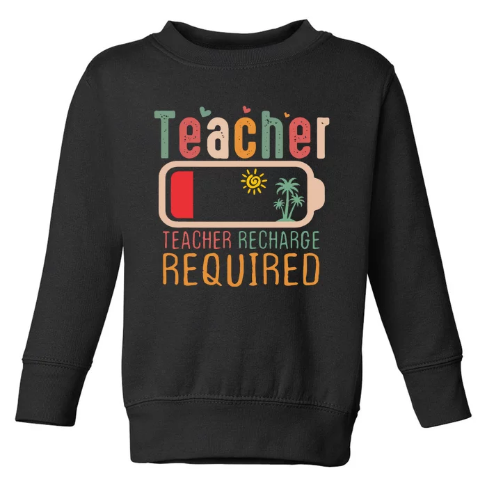 Teacher Summer Recharge Required Toddler Sweatshirt